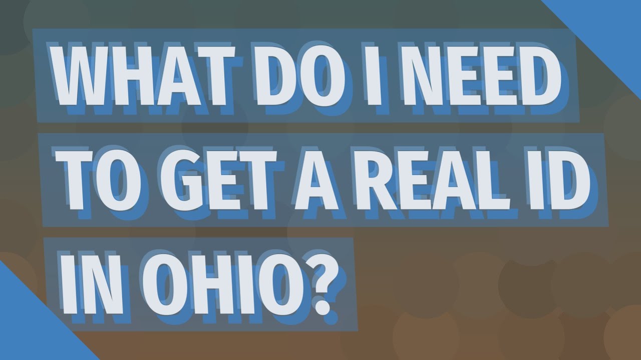 What Do I Need To Get A Real ID In Ohio YouTube What Do I Need To Get A Real ID In Ohio YouTube
