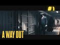 A way out aussi tt arriver en prison aussi tt reparti de prison feat titandu111 1