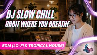 Orbit Where You Breathe  🪐 Melodic Chill EDM & DJ Slow for Focus/Study screenshot 1