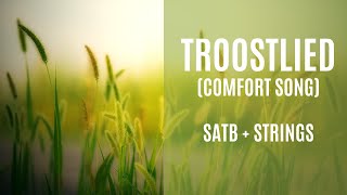 Troostlied (Comfort Song - choir SATB + strings)
