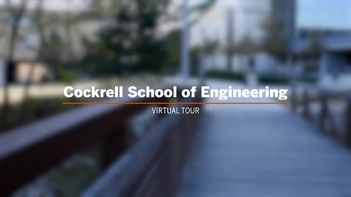 Cockrell School Virtual Visit: Tour the Engineering Campus