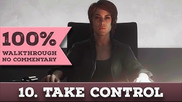 Control Ultimate Edition 100% Walkthrough (All Collectibles, No Commentary) 10 TAKE CONTROL