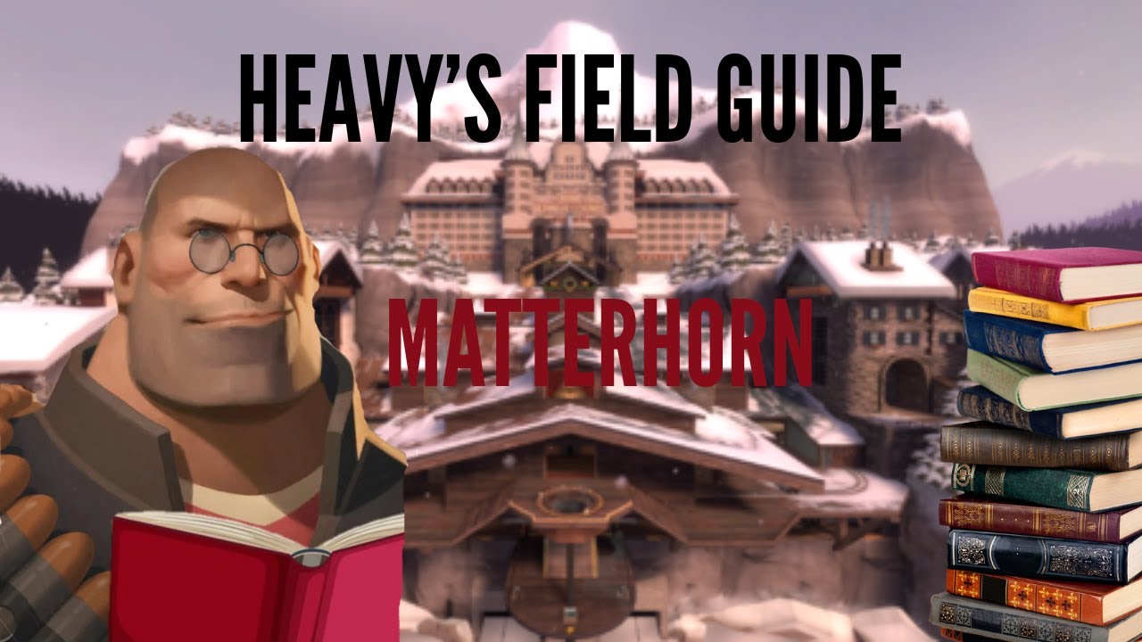 Heavy's Field Guide Matterhorn