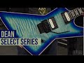 Dean Select Series Guitars new for 2020