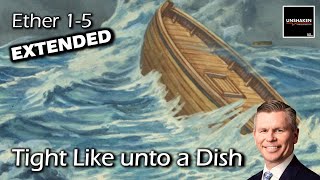 Come Follow Me - Ether 1-5 (Extended Version): Tight Like unto a Dish
