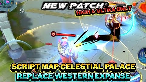 NEW PATCH - Script Map Celestial Palace Replace Map Western Expanse - Mobile Legends