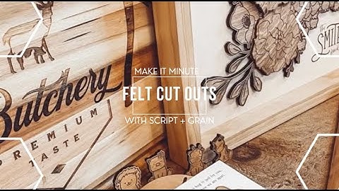 Make it Minute: Felt Cut Outs on my AEON Mira 9 Laser Machine