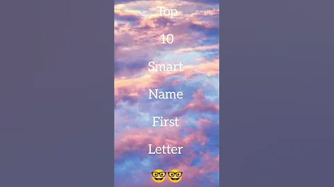 Top 10 smart name first letter 🤓🤓 #shortvideo #trendingshorts #viralshort #smartname #namestetus