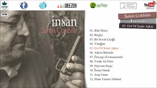 Şahin Çokbilir - Oof Of Senin Aşkın