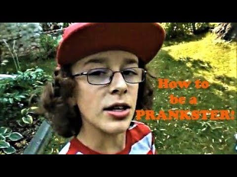How to be a PRANKSTER!!