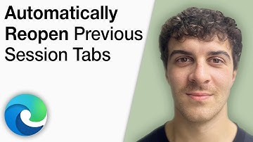Microsoft Edge - How to Automatically Reopen Previous Session Tabs [2025 Full Guide]