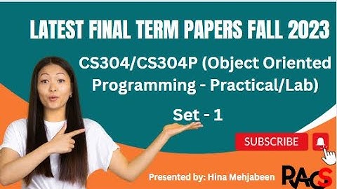 CS304 / CS304P (Object Oriented Programming - Practical / Lab) Final Term Paper Fall 2023 - Set 1