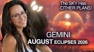 Gemini August 2026. ECLIPSES Bring FATED Events & SURPRISES!