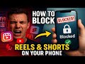 Get Rid of shorts | How to Block Reels & Shorts on Your Phone | Block shorts, reels & TikTok videos