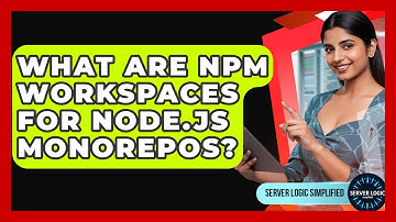 What Are Npm Workspaces For Node.js Monorepos? - Server Logic Simplified