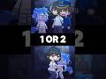 AGE NUMBER || 1 OR 2? || #gacha #gachalife #gachaclub #shorts #trend