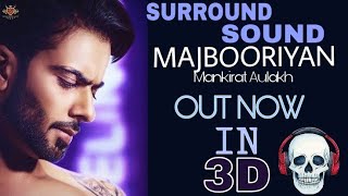 Majbooriyan 3D Song || Mankirt Aulakh || 3D AUDIO || HQ || SURROUND SOUND