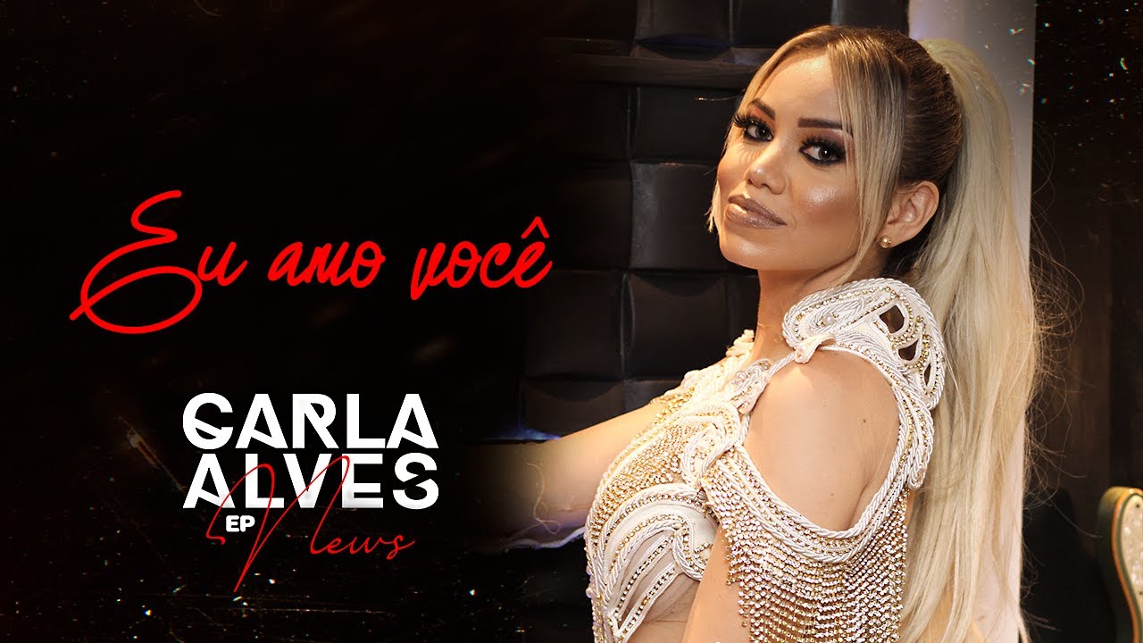 Carla Alves - Eu Amo Você (Carla Alves EP News)
