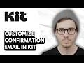 How To Customize Confirmation Email In Kit [2026 Guide]
