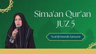 SIMA'AN QURAN JUZ 5 | NYAI HJ HANNAH ZAMZAMI