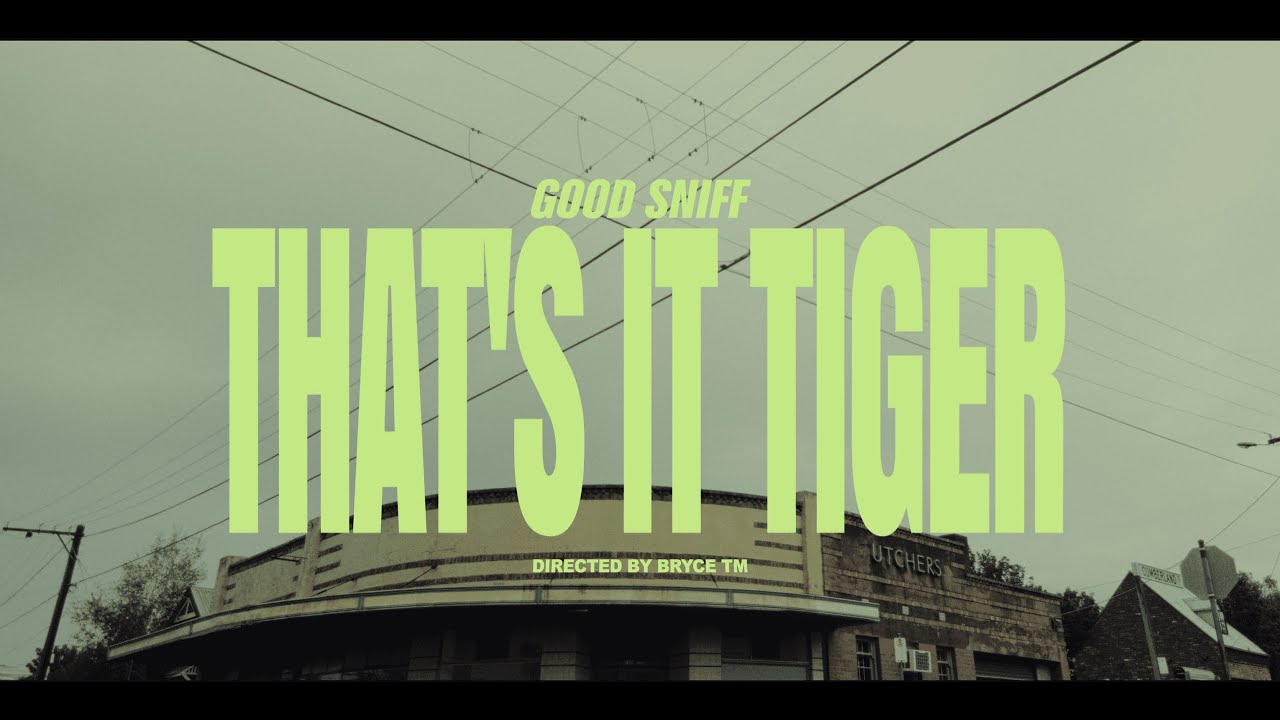 Good Sniff - That's It, Tiger (Offical Music Video) - YouTube