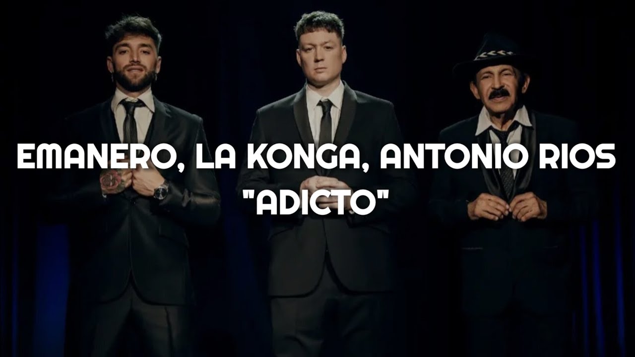 Emanero, La Konga, Antonio Rios - ADICTO 🔥|| LETRA Emanero, La Konga, Antonio Rios - ADICTO 🔥|| LETRA