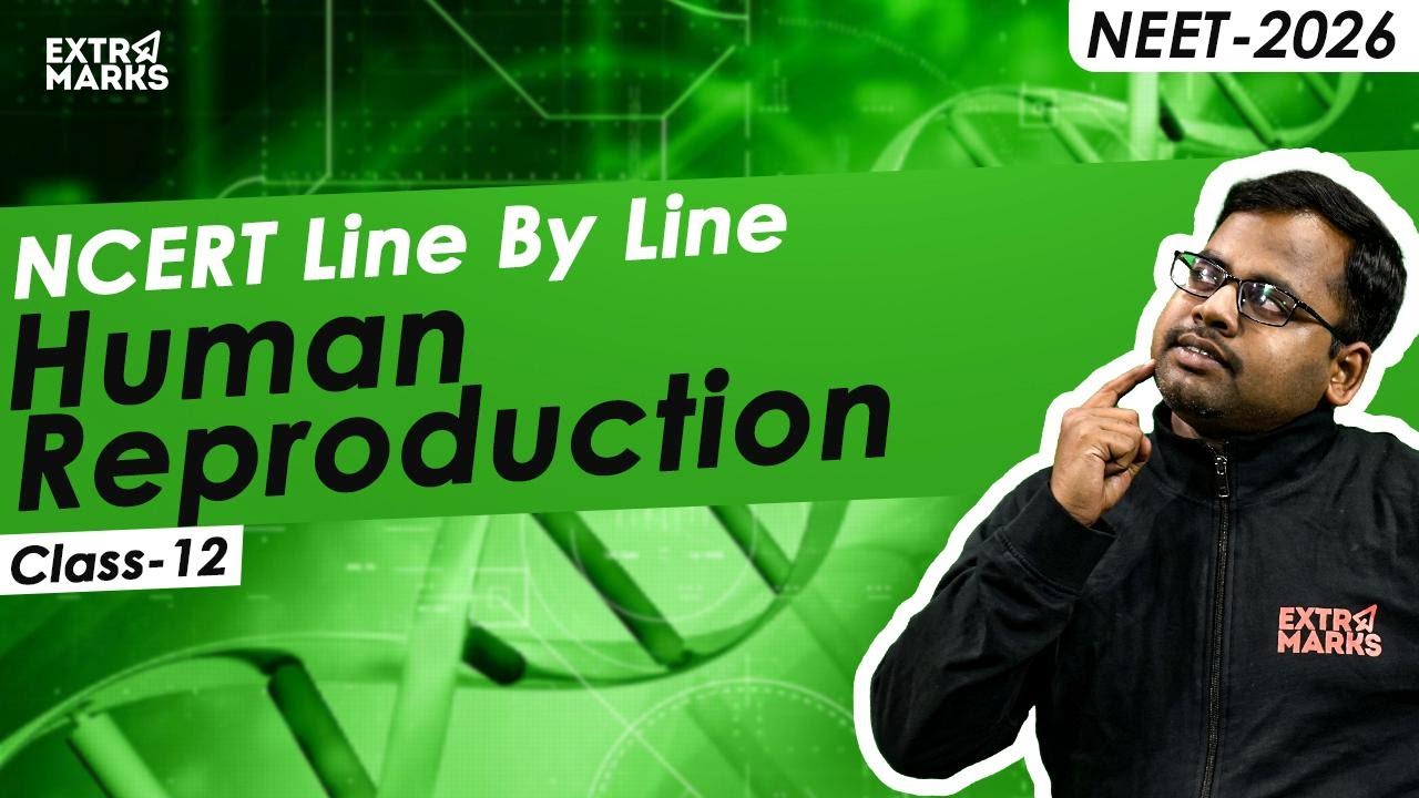 Human Reproduction | NCERT Line by Line | NEET 2026 Biology - YouTube