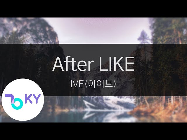 After LIKE - IVE(아이브) (KY.28887) / KY Karaoke class=