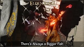 Theres Always A Bigger Fish Elden Ring