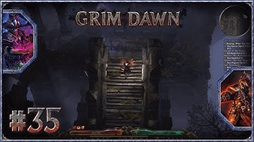 Grim Dawn - #35 - Demolitionist/Occultist [Veteran Playthrough]