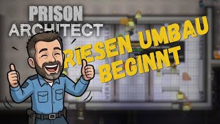 Alles muss NEU! | Prison Architect [06] | Gefängnis Bausimulation