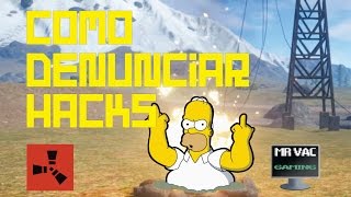 TUTORIAL RUST - COMO DENUNCIAR HACKS - ESPAÑOL