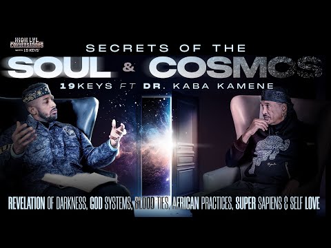 Secrets of the Soul & Cosmos God Systems Blood Ties & African Practices 19 Keys & Kaba Kamene 