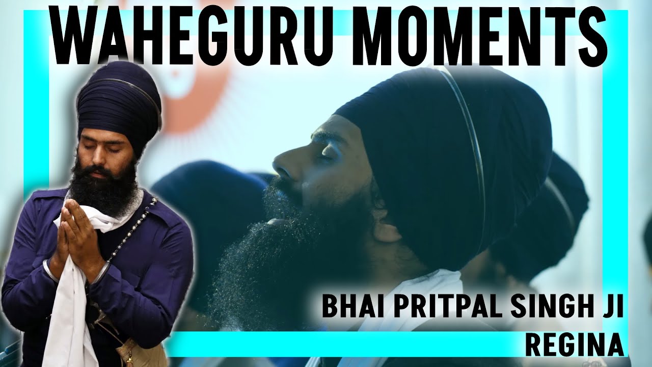 Waheguru Moments | Bhai Pritpal Singh Ji Regina | Waheguru Simran