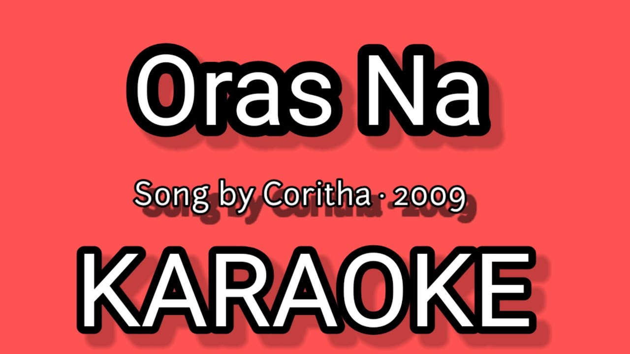 Oras Na - KARAOKE | Song by Coritha