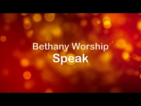 Speak - Bethany Worship [lyrics]