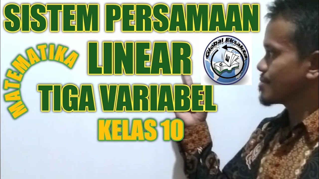 MATEMATIKA KELAS 10 TENTANG SISTEM PERSAMAAN LINEAR TIGA VARIABEL SPLTV