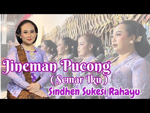 Jineman Pucong - Semar Iku || Sindhen Sukesi Rahayu