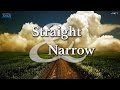 What Does The Bible Mean by the Straight Gate & Narrow Way What Does The Bible Mean by the Straight Gate & Narrow Way