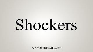 How To Say Shockers