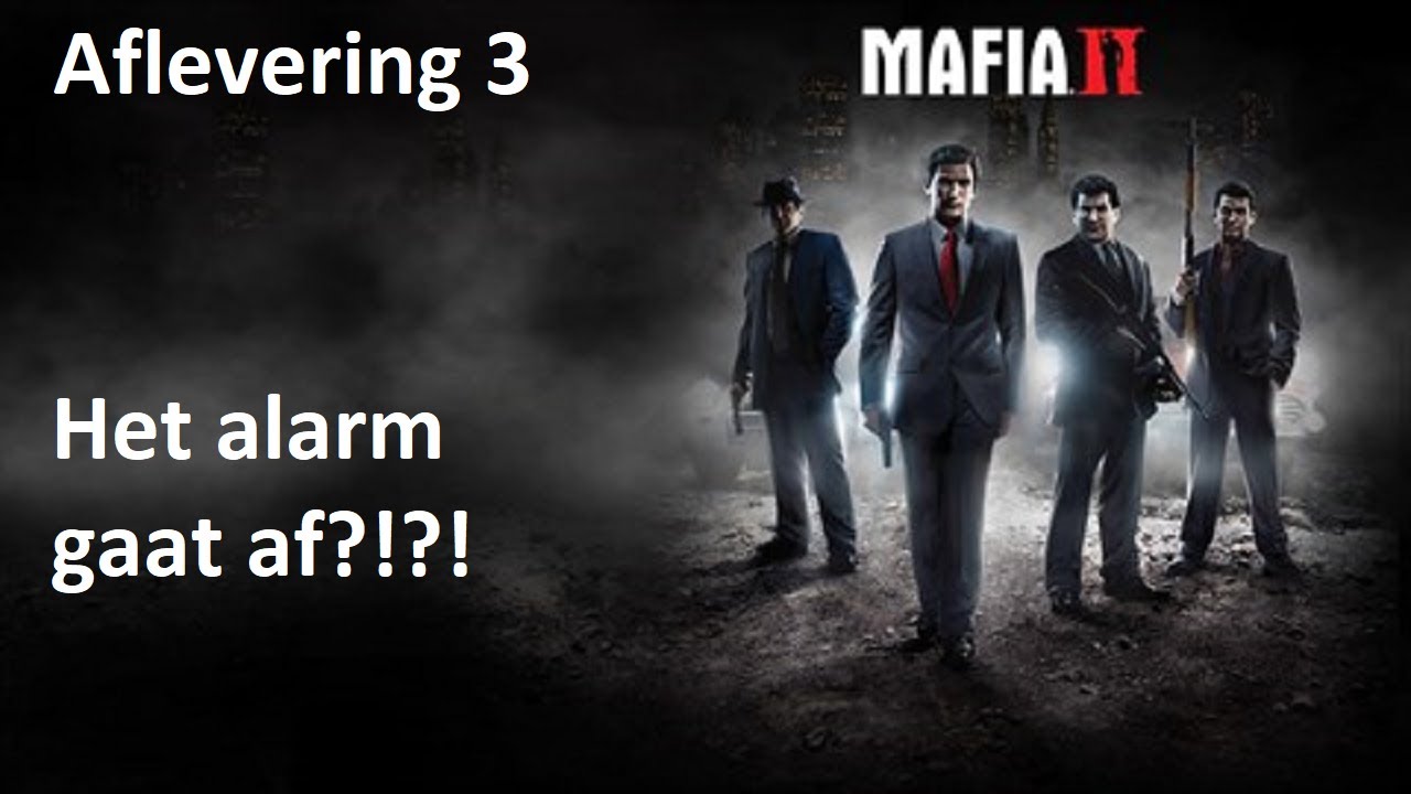 Het alarm gaat af?!?! Mafia 2 3 YouTube
