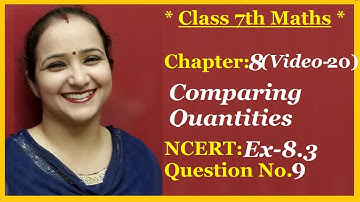 Ncert Class 7 Maths-Chapter-8 Comparing Quantities (Video-20) Ex-8.3