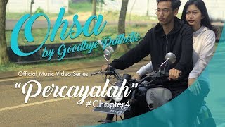 Video thumbnail of "GOODBYE PATHETIC - PERCAYALAH (Official Music Video Series) #Chapter4"