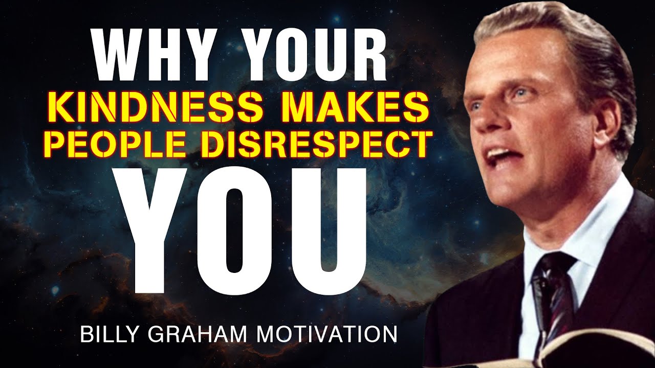 Why Your Kindness Makes People Disrespect YOU - Billy Graham