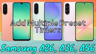 How to Add Multiple Preset Timers Samsung A26,A36,A56 #tutorial