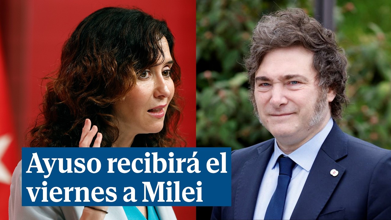 Ayuso recibirá el viernes a Milei y le otorgará la medalla ...