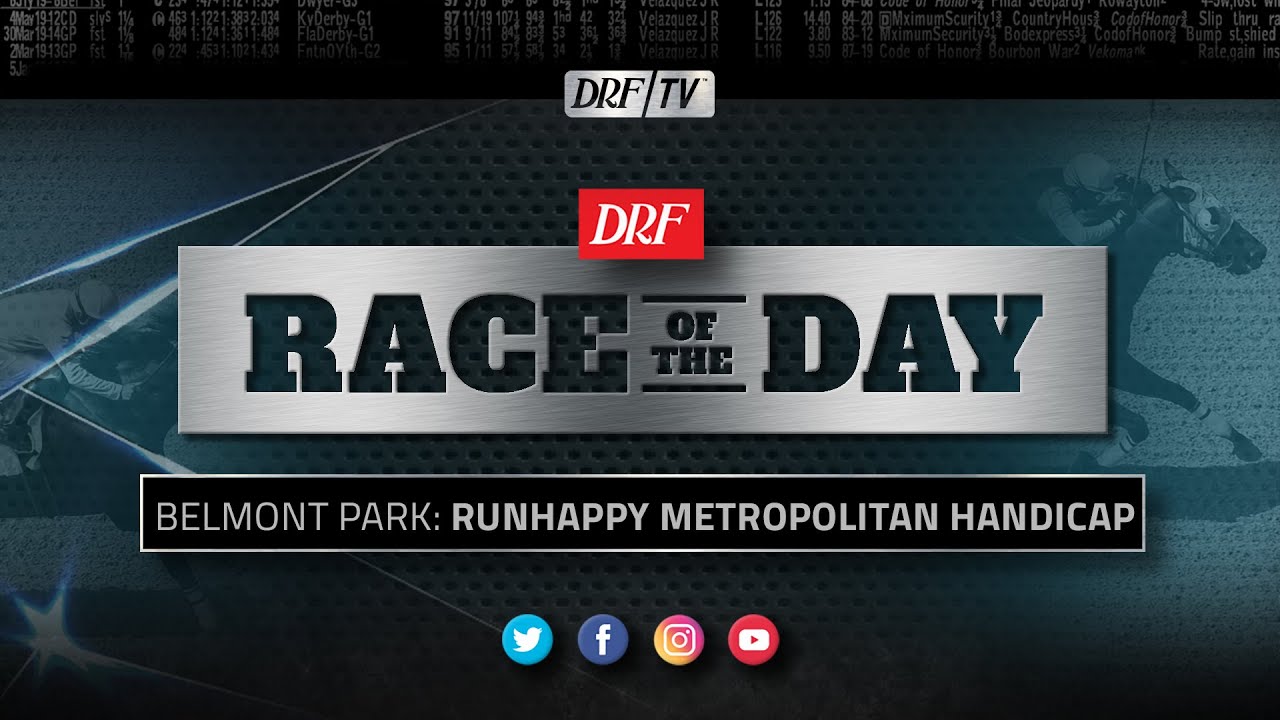 DRF Saturday Race of the Day Runhappy Metropolitan Handicap 2020