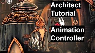 Animation Controller - Silksong Architect Tutorial