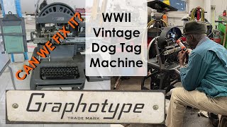 WWII Vintage Graphotype Dog Tag Machine: Can we fix it?