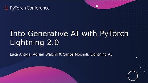 Into Generative AI with PyTorch Lightning 2.0 - Luca Antiga & Carlos Mocholí,  Adrian Walchli